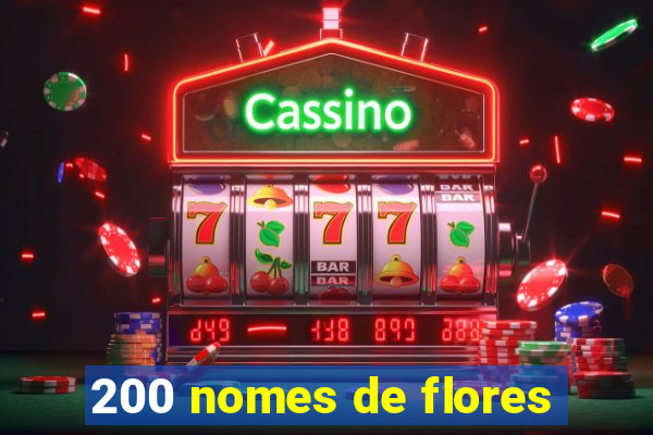 200 nomes de flores