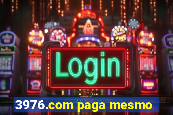 3976.com paga mesmo