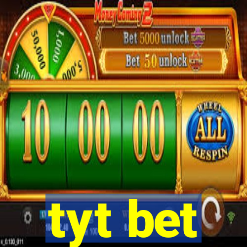 tyt bet