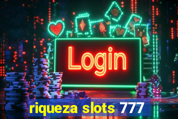 riqueza slots 777