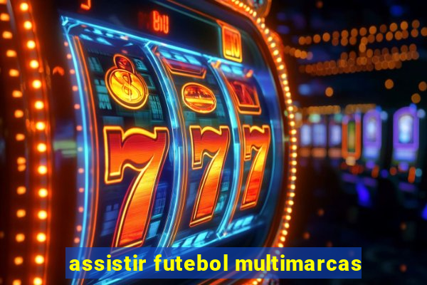assistir futebol multimarcas