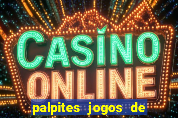 palpites jogos de quarta feira