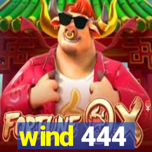 wind 444