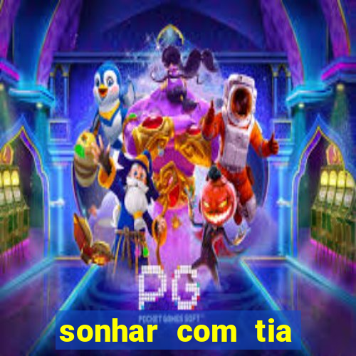 sonhar com tia falecida jogo do bicho