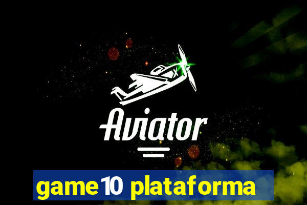 game10 plataforma