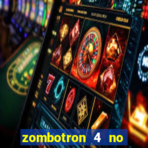 zombotron 4 no click jogos