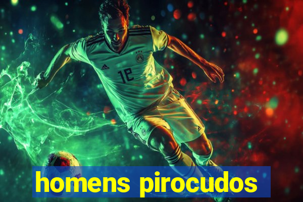 homens pirocudos