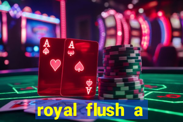royal flush a maior jogada do poker