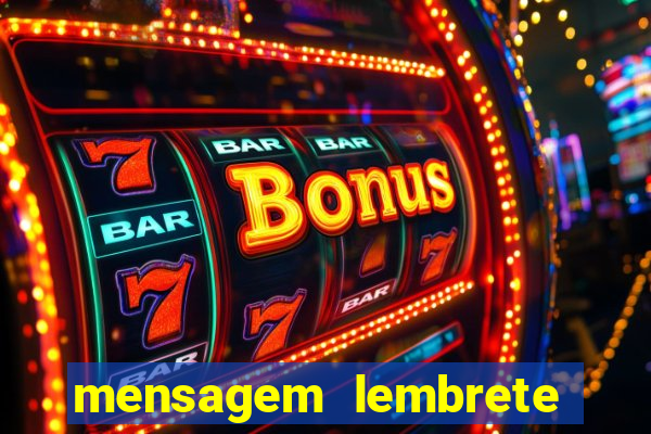 mensagem lembrete de vencimento para cliente