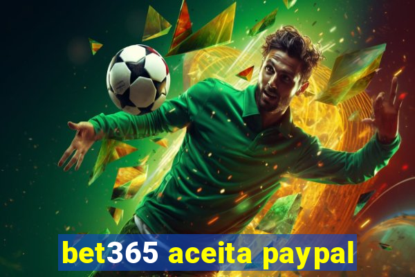 bet365 aceita paypal
