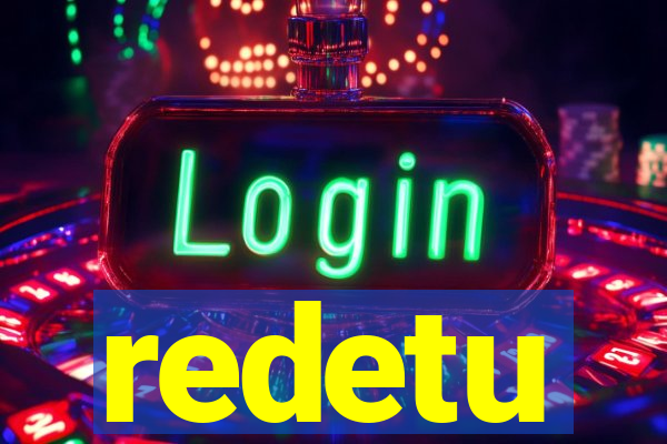 redetu