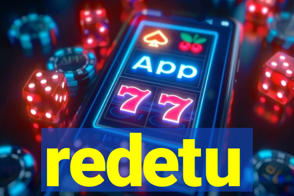 redetu