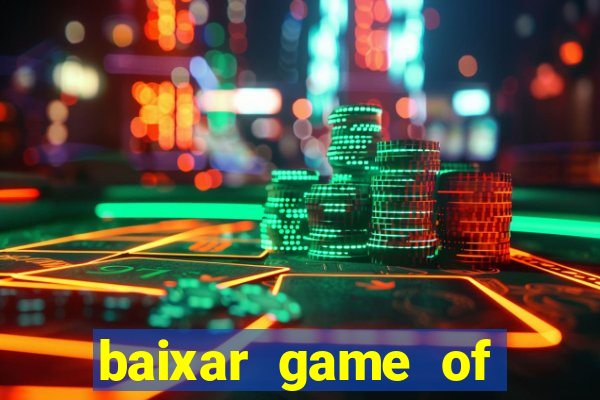 baixar game of thrones drive