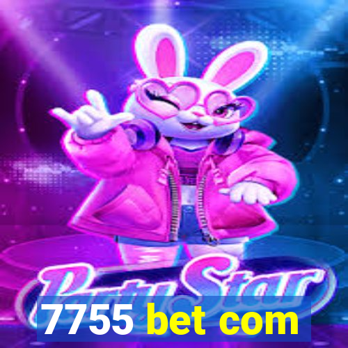 7755 bet com