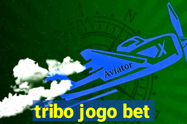 tribo jogo bet
