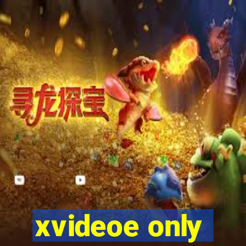 xvideoe only