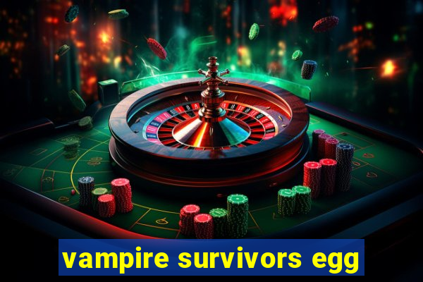 vampire survivors egg