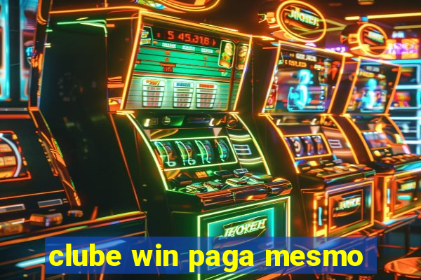 clube win paga mesmo