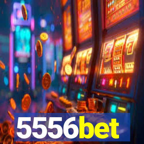 5556bet
