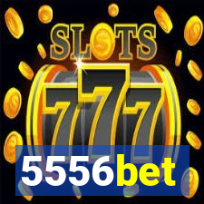 5556bet