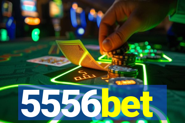 5556bet