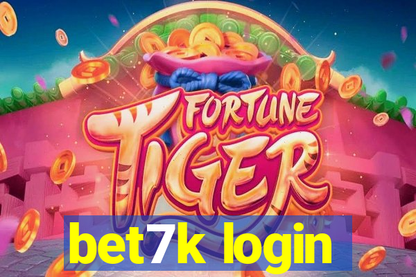 bet7k login