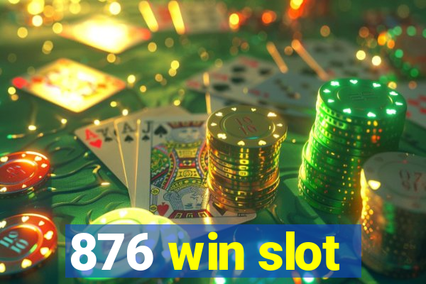 876 win slot