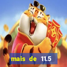 mais de 11.5 escanteios o que significa