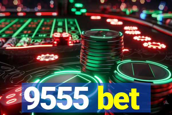 9555 bet