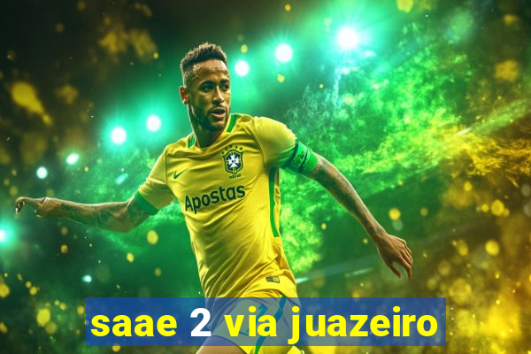 saae 2 via juazeiro