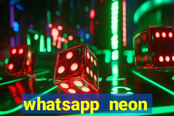 whatsapp neon consiga mais