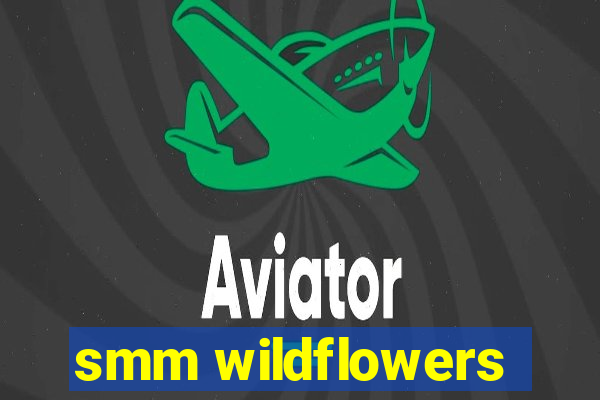smm wildflowers