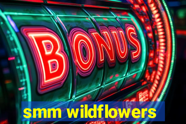 smm wildflowers