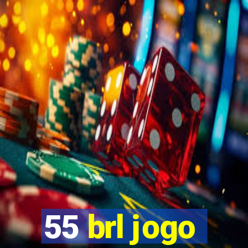 55 brl jogo