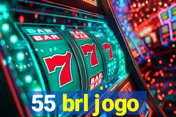 55 brl jogo