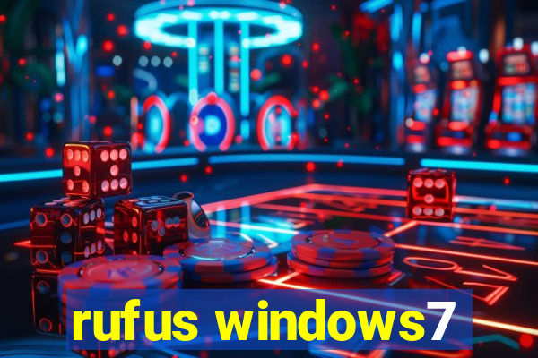 rufus windows7