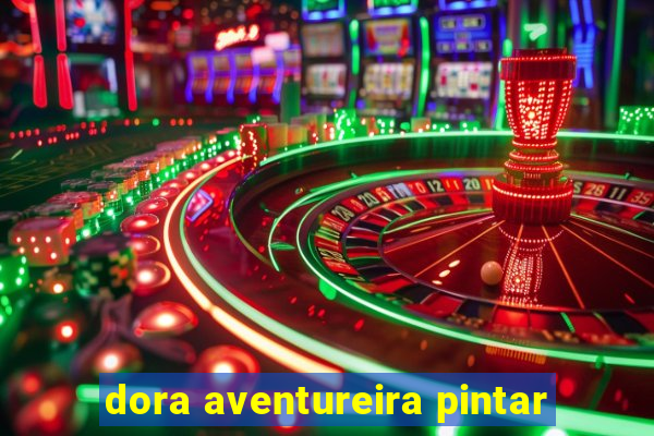 dora aventureira pintar