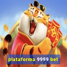 plataforma 9999 bet