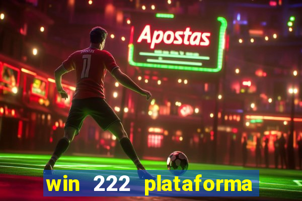 win 222 plataforma de jogos