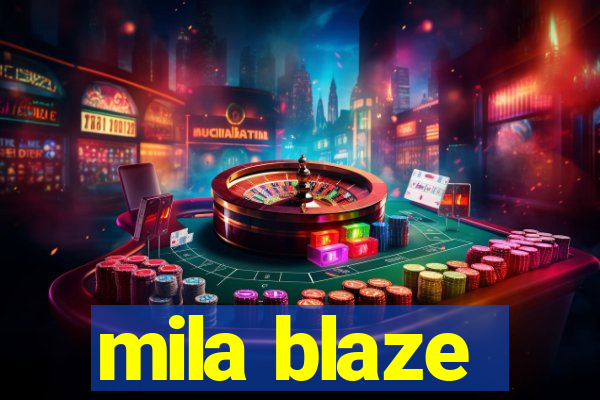 mila blaze