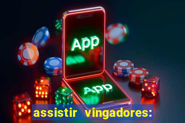 assistir vingadores: ultimato filme completo dublado