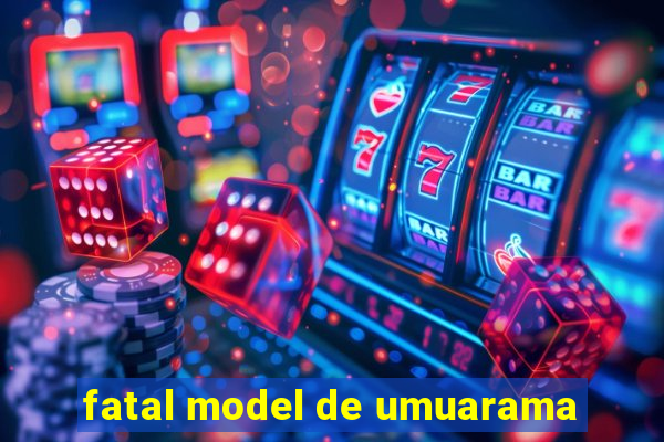 fatal model de umuarama