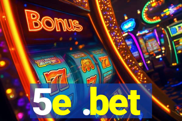 5e .bet