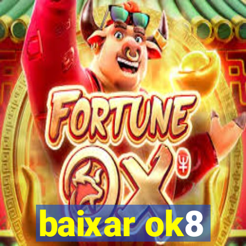 baixar ok8