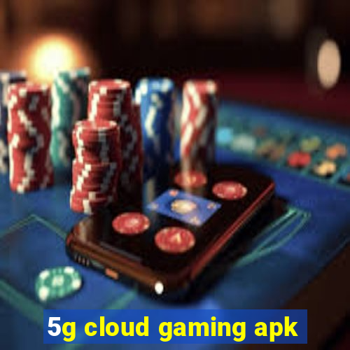 5g cloud gaming apk
