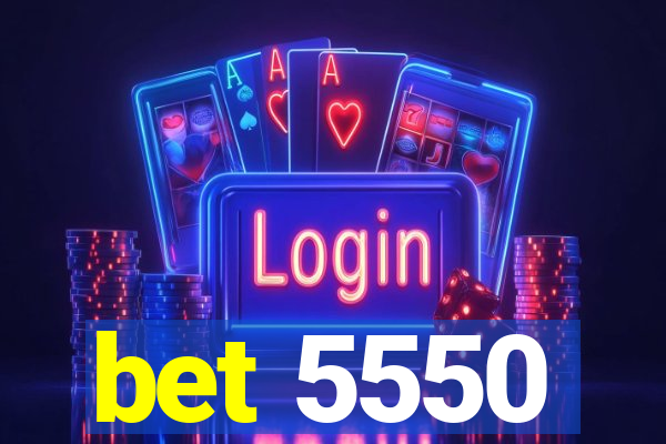 bet 5550
