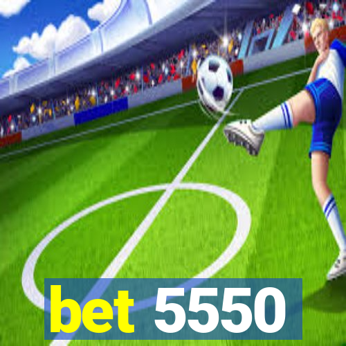 bet 5550