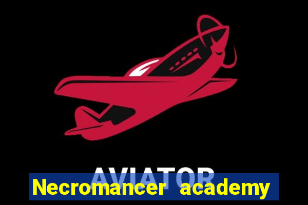 Necromancer academy and the genius summoner 63