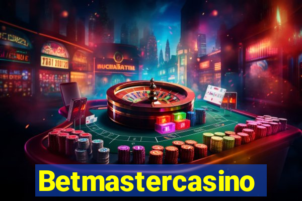 Betmastercasino