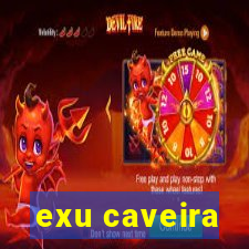 exu caveira